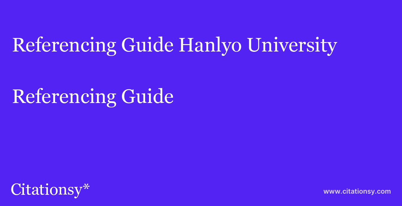 Referencing Guide: Hanlyo University